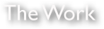 The Work